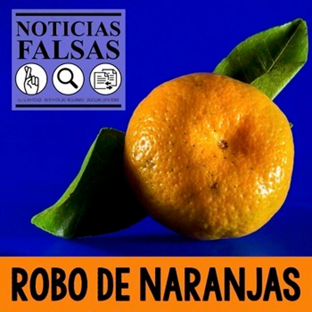 Robo de Naranjas Noticias Falsas 3634375 1