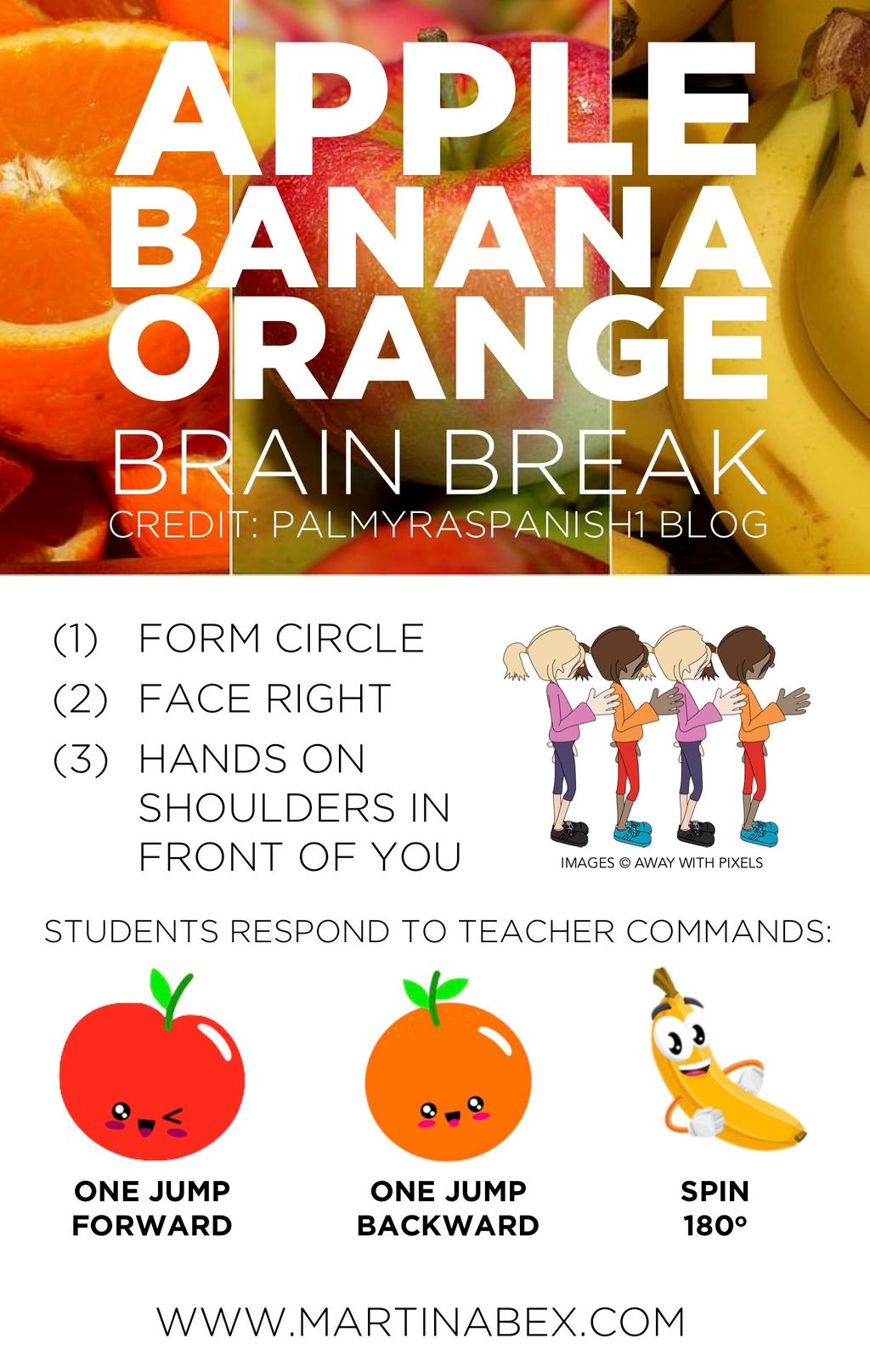 Fast Brain break - apple banana orange! Originally shared by Cynthia Hitz on the Palmyra Spanish 1 blog, this brain break gets your students up and moving. Perfect for language classes!