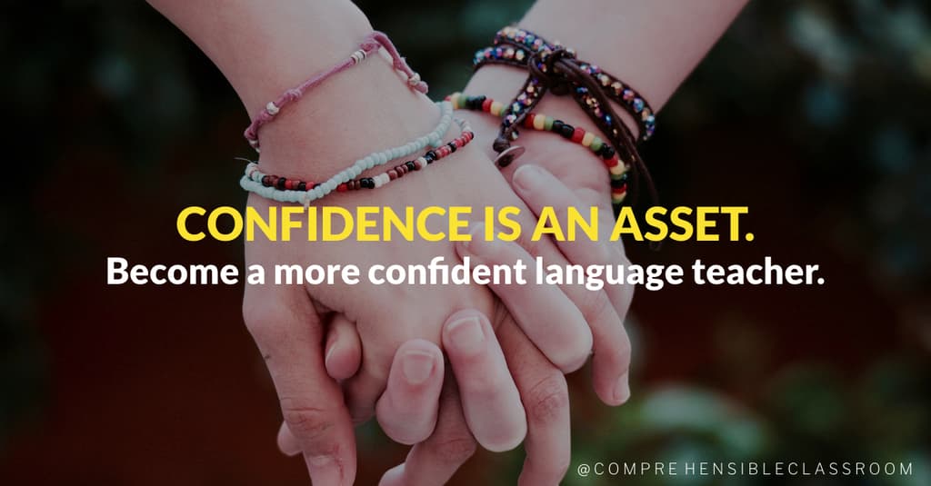 Confidence matters because it increases our probability of success in the classroom. But how can you create it? Become a more confident language teacher with four practical strategies.